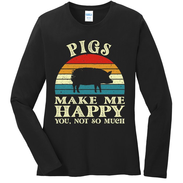 Pigs Make Me Happy You Not So Much Pig Lover Farming Farmer Ladies Long Sleeve Shirt