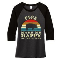 Pigs Make Me Happy You Not So Much Pig Lover Farming Farmer Women's Tri-Blend 3/4-Sleeve Raglan Shirt