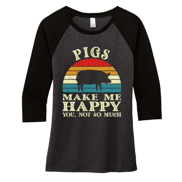 Pigs Make Me Happy You Not So Much Pig Lover Farming Farmer Women's Tri-Blend 3/4-Sleeve Raglan Shirt