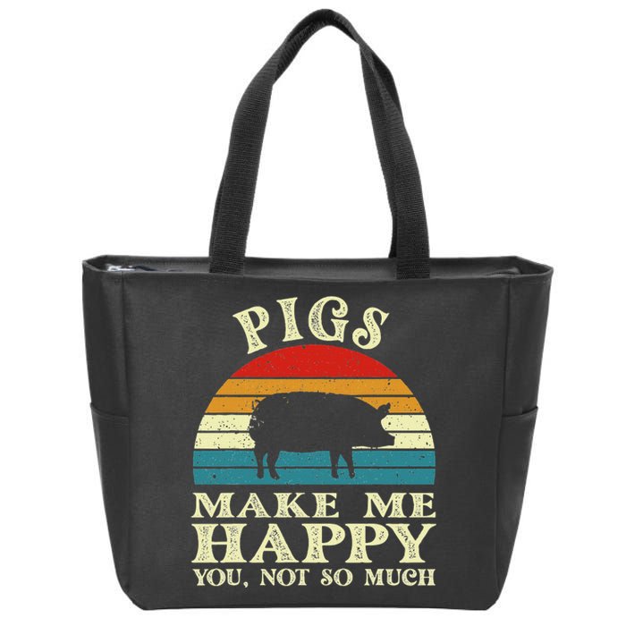 Pigs Make Me Happy You Not So Much Pig Lover Farming Farmer Zip Tote Bag