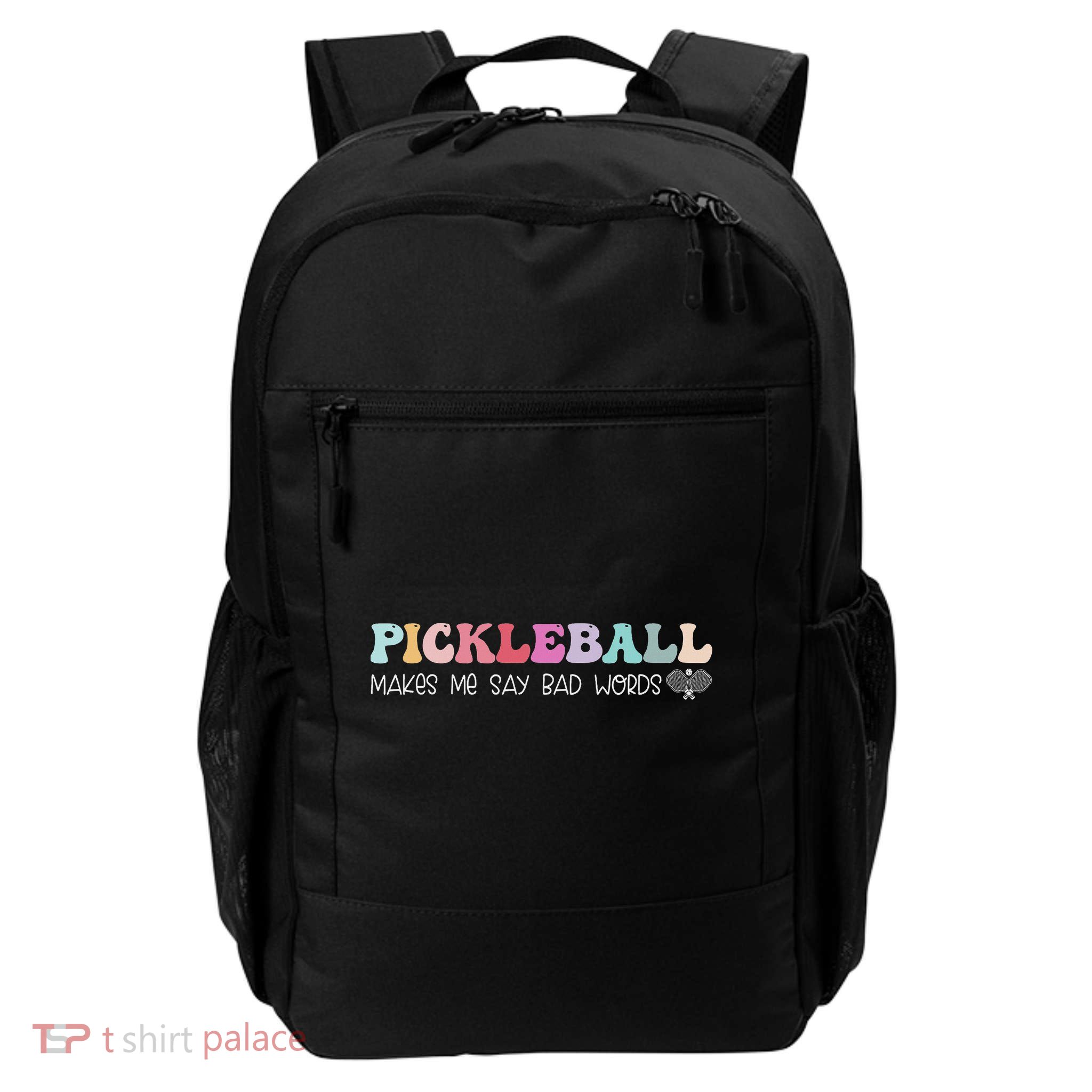 Pickleball Makes Me Say Bad Words, Funny Pickleball Lovers Backpack