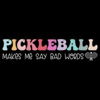 Pickleball Makes Me Say Bad Words, Funny Pickleball Lovers Poster