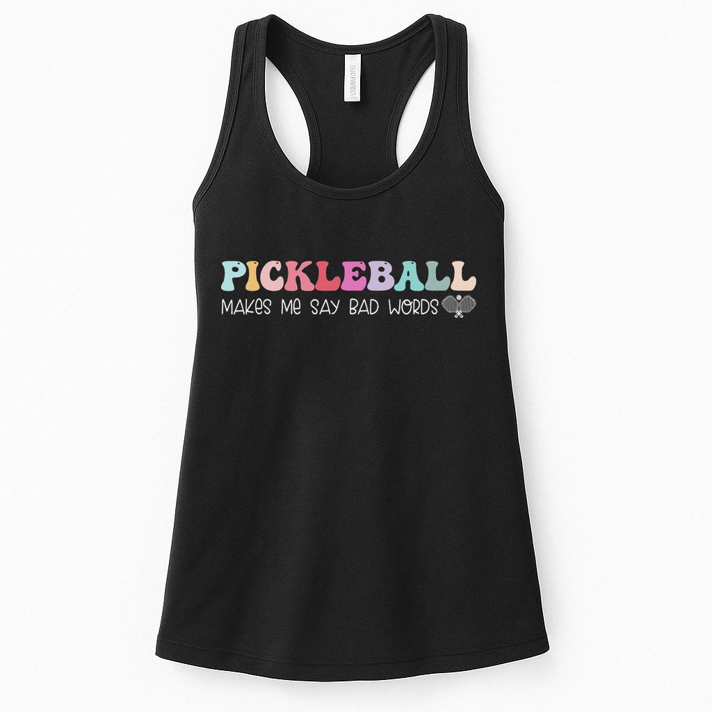 Pickleball Makes Me Say Bad Words, Funny Pickleball Lovers Womens Tank Top