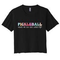 Pickleball Makes Me Say Bad Words, Funny Pickleball Lovers Women's Crop Top Tee