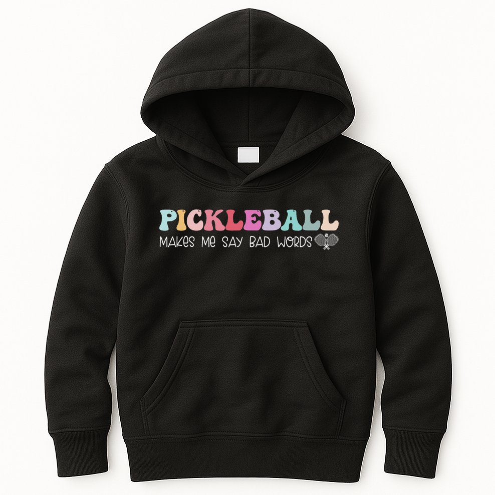 Pickleball Makes Me Say Bad Words, Funny Pickleball Lovers Kids Hoodie