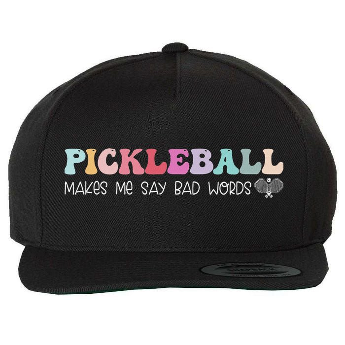 Pickleball Makes Me Say Bad Words, Funny Pickleball Lovers Wool Snapback Cap