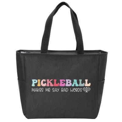 Pickleball Makes Me Say Bad Words, Funny Pickleball Lovers Zip Tote Bag