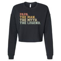 Papa Man Myth Legend For Funny Father Gift Cropped Pullover Crew