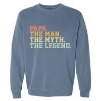 Papa Man Myth Legend For Funny Father Gift Garment-Dyed Sweatshirt