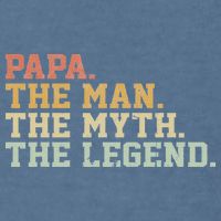 Papa Man Myth Legend For Funny Father Gift Garment-Dyed Sweatshirt