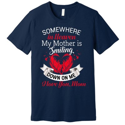 Proud My Mother In Heaven Happy Mother Day Proud Of Mother Premium T-Shirt