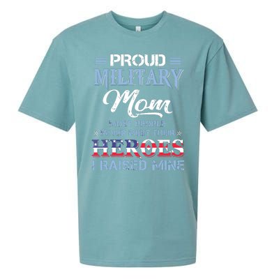 Proud Military Mom Most People Never Meet Their Heroes I Raised Mine Veteran Day Sueded Cloud Jersey T-Shirt