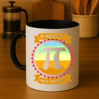 Pie Makes Me Well Rounded Pie Day 3.14 Coffee Mug