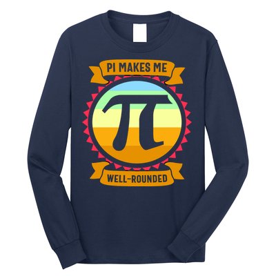 Pie Makes Me Well Rounded Pie Day 3.14 Long Sleeve Shirt