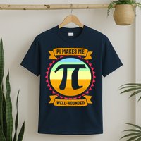 Pie Makes Me Well Rounded Pie Day 3.14 T-Shirt