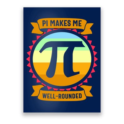 Pie Makes Me Well Rounded Pie Day 3.14 Poster