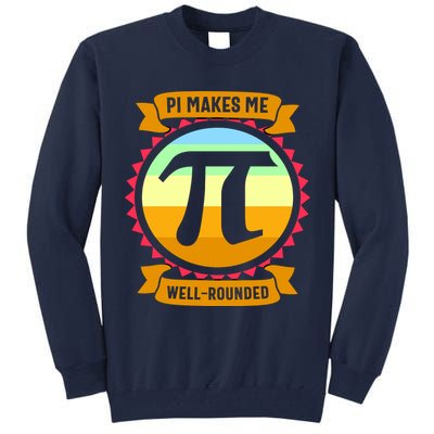 Pie Makes Me Well Rounded Pie Day 3.14 Tall Sweatshirt
