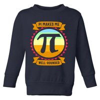 Pie Makes Me Well Rounded Pie Day 3.14 Toddler Sweatshirt