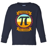 Pie Makes Me Well Rounded Pie Day 3.14 Toddler Long Sleeve Shirt