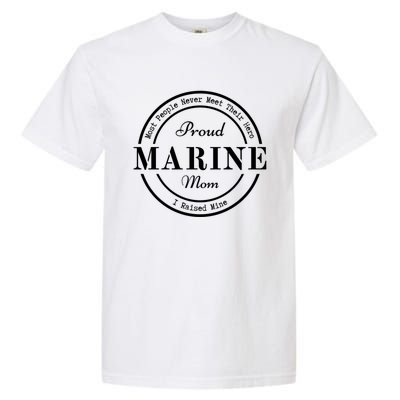 Proud Marine Mom Great Gift Garment-Dyed Heavyweight T-Shirt