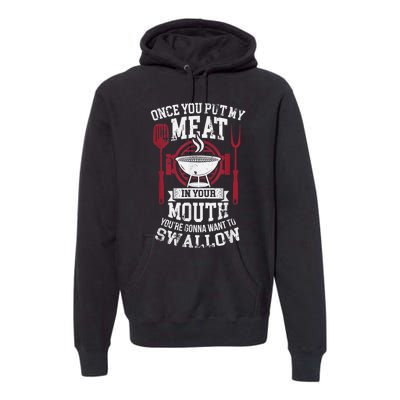 Put My Meat In Your Mouth Funny Sarcastic BBQ Premium Hoodie