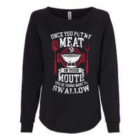 Put My Meat In Your Mouth Funny Sarcastic BBQ Womens California Wash Sweatshirt