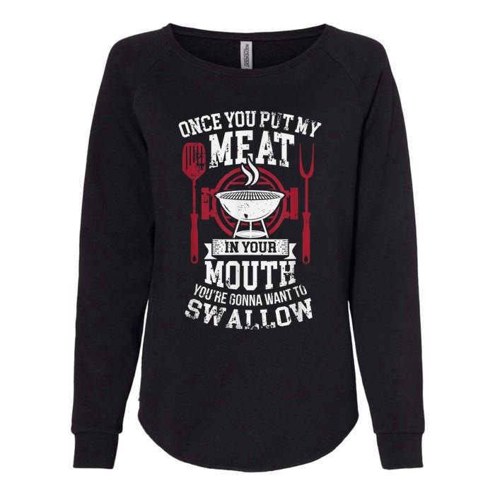 Put My Meat In Your Mouth Funny Sarcastic BBQ Womens California Wash Sweatshirt