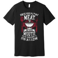 Put My Meat In Your Mouth Funny Sarcastic BBQ Premium T-Shirt