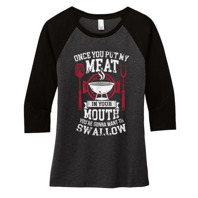 Put My Meat In Your Mouth Funny Sarcastic BBQ Women's Tri-Blend 3/4-Sleeve Raglan Shirt