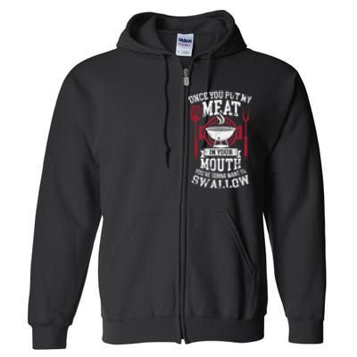 Put My Meat In Your Mouth Funny Sarcastic BBQ Full Zip Hoodie