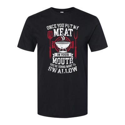 Put My Meat In Your Mouth Funny Sarcastic BBQ Softstyle CVC T-Shirt