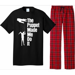 Puppet Made Me Do It Meaningful Gift Puppeteering Ventriloquist Puppeteer Cool G Pajama Set