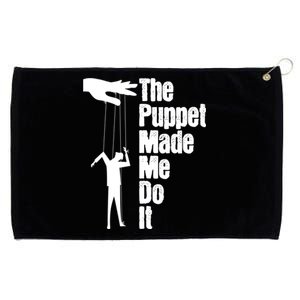 Puppet Made Me Do It Meaningful Gift Puppeteering Ventriloquist Puppeteer Cool G Grommeted Golf Towel