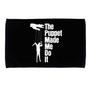 Puppet Made Me Do It Meaningful Gift Puppeteering Ventriloquist Puppeteer Cool G Microfiber Hand Towel