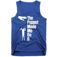 Puppet Made Me Do It Meaningful Gift Puppeteering Ventriloquist Puppeteer Cool G Tank Top