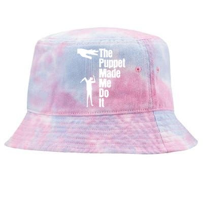 Puppet Made Me Do It Meaningful Gift Puppeteering Ventriloquist Puppeteer Cool G Tie-Dyed Bucket Hat