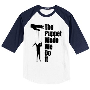 Puppet Made Me Do It Meaningful Gift Puppeteering Ventriloquist Puppeteer Cool G Baseball Sleeve Shirt