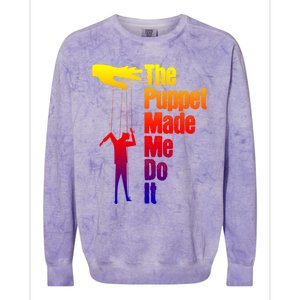 Puppet Made Me Do It Gift Puppeteering Ventriloquist Puppeteer Gift Colorblast Crewneck Sweatshirt