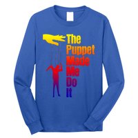 Puppet Made Me Do It Gift Puppeteering Ventriloquist Puppeteer Gift Long Sleeve Shirt