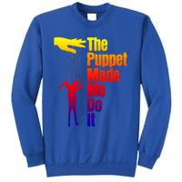 Puppet Made Me Do It Gift Puppeteering Ventriloquist Puppeteer Gift Sweatshirt