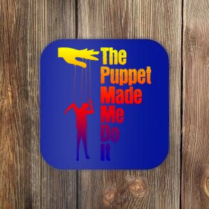 Puppet Made Me Do It Gift Puppeteering Ventriloquist Puppeteer Gift Coaster