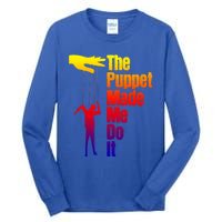 Puppet Made Me Do It Gift Puppeteering Ventriloquist Puppeteer Gift Tall Long Sleeve T-Shirt