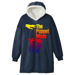 Puppet Made Me Do It Gift Puppeteering Ventriloquist Puppeteer Gift Hooded Wearable Blanket