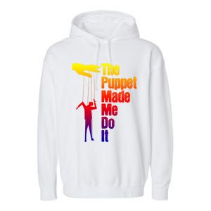 Puppet Made Me Do It Gift Puppeteering Ventriloquist Puppeteer Gift Garment-Dyed Fleece Hoodie