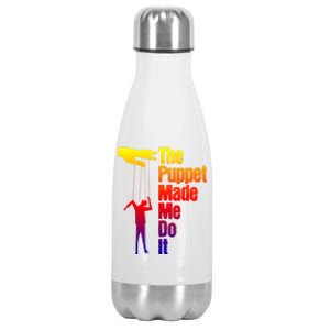 Puppet Made Me Do It Gift Puppeteering Ventriloquist Puppeteer Gift Stainless Steel Insulated Water Bottle