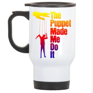 Puppet Made Me Do It Gift Puppeteering Ventriloquist Puppeteer Gift Stainless Steel Travel Mug