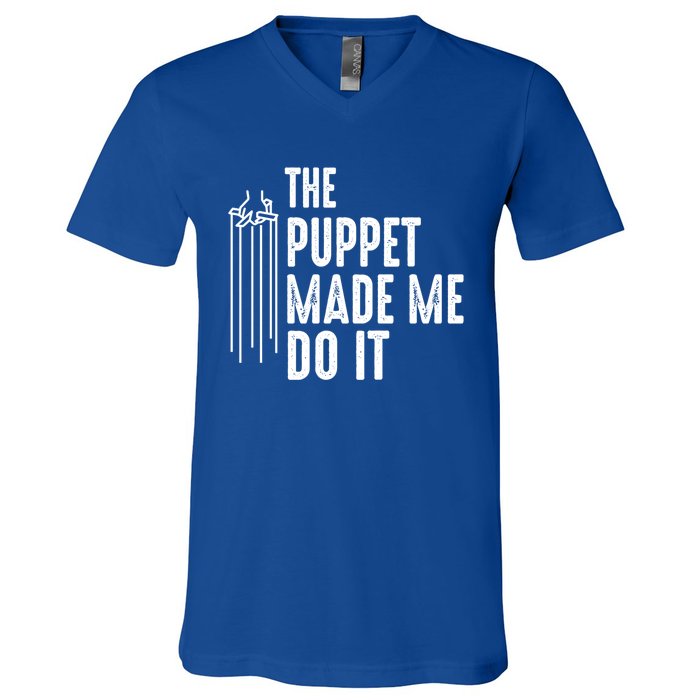 Puppet Made Me Do It Gift Ventriloquist Dummy Gift Entertainer Gift V-Neck T-Shirt