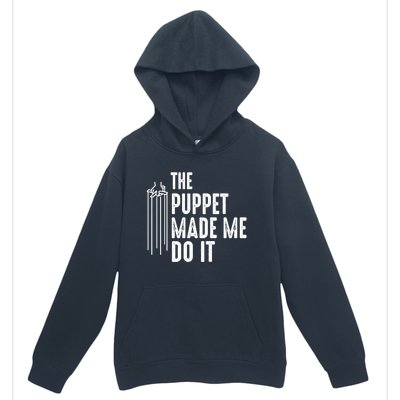 Puppet Made Me Do It Gift Ventriloquist Dummy Gift Entertainer Gift Urban Pullover Hoodie