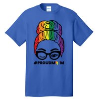 Proud Mom Messy Hair Bun Lgbtq Rainbow Flag Pride Ally Great Gift Tall T-Shirt