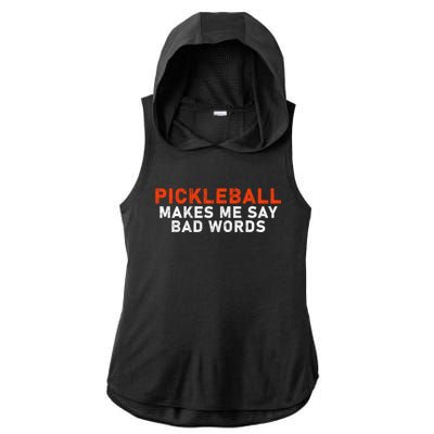 Pickleball Makes Me Say Bad Words Funny Pickleball Players Ladies PosiCharge Tri-Blend Wicking Draft Hoodie Tank